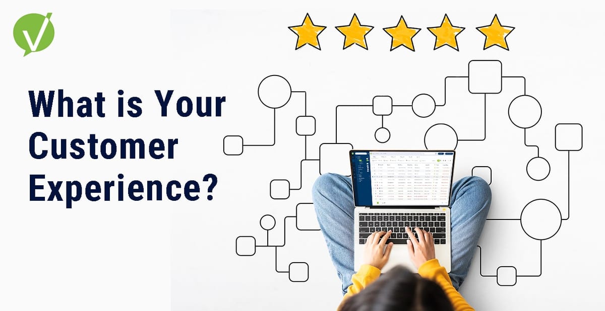 What is Your Customer Experience (CX)? Why it Matters to Business.