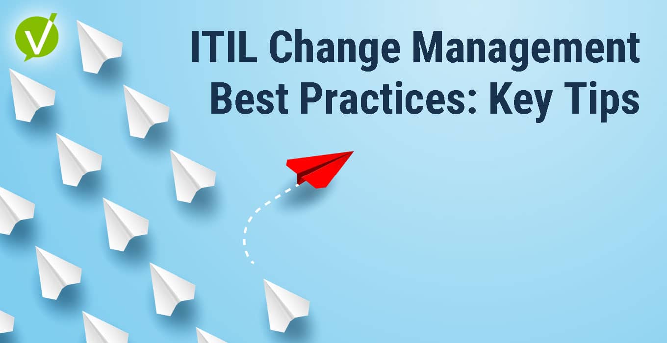 ITIL Change Management Best Practices: Key Tips