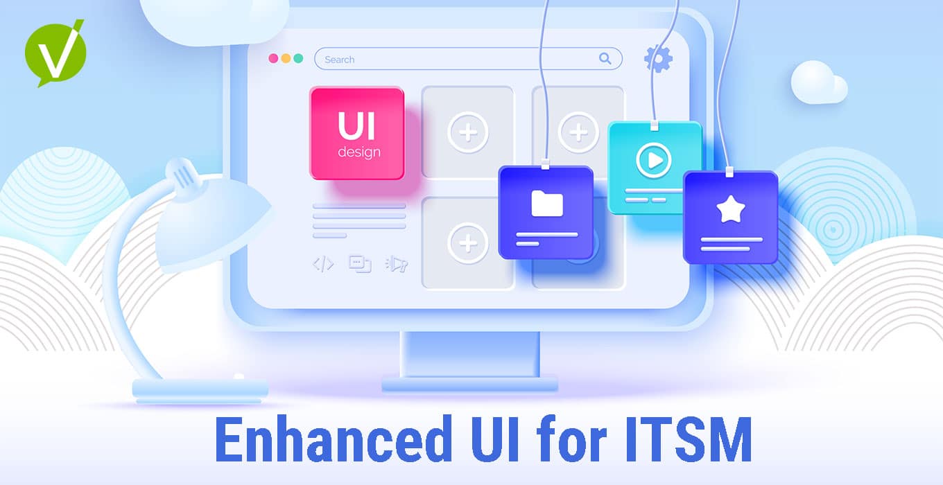 The Importance of User Interface and ITSM for Better UX