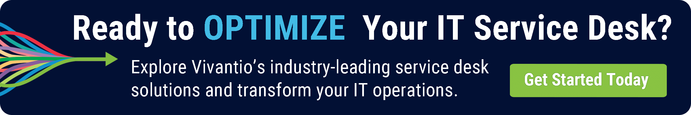 Ready to Optimize Your IT Service Desk? Get Started Today.